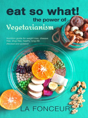cover image of Eat So What! the Power of Vegetarianism